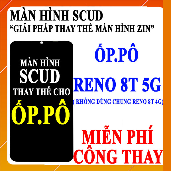 Màn hình Scud cho Oppo Reno 8T 5G